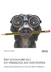 Der Schulhund als Co-Pädagoge auf vier Pfoten. Voraussetzungen in Deutschland und Österreich