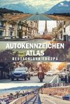 Der deutsche und Europa Autokennzeichen Atlas