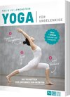 Yoga für Ungelenkige I Das Buch für Anfänger