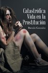Catastrófica Vida en la Prostitución