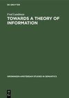 Towards a theory of information