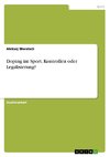 Doping im Sport. Kontrollen oder Legalisierung?
