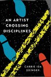 An Artist Crossing Disciplines