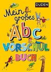 Duden: Mein großes Abc-Vorschulbuch