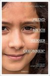 Fremd bin ich hierher gekommen
