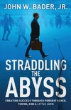 Straddling the Abyss
