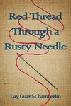 Red Thread Through a Rusty Needle