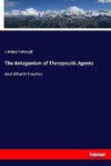 The Antagonism of Therapeutic Agents