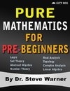 Pure Mathematics for Pre-Beginners