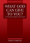 WHAT GOD CAN GIVE TO YOU? An Excellent Bible Study Book