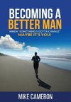 Becoming A Better Man
