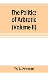 The politics of Aristotle; With an introduction, two prefatory essays and notes critical and explanatory (Volume II)