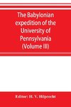 The Babylonian expedition of the University of Pennsylvania