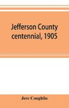 Jefferson County centennial, 1905