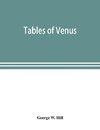 Tables of Venus, prepared for the use of the American ephemeris and nautical almanac
