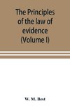 The principles of the law of evidence; with elementary rules for conducting the examination and cross-examination of witnesses (Volume I)