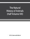 The natural history of animals