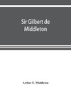 Sir Gilbert de Middleton
