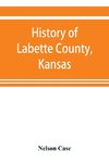 History of Labette County, Kansas, from the first settlement to the close of 1892