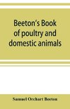 Beeton's book of poultry and domestic animals