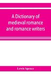A dictionary of medieval romance and romance writers