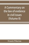 A commentary on the law of evidence in civil issues (Volume II)