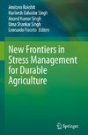 New Frontiers in Stress Management for Durable Agriculture