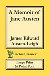 A Memoir of Jane Austen (Cactus Classics Large Print)