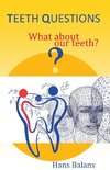 Teeth questions