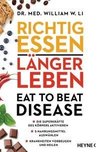 Richtig essen, länger leben - Eat to Beat Disease