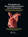 Photographic and Descriptive Musculoskeletal Atlas of Chimpanzees