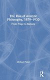 The Rise of Analytic Philosophy, 1879-1930