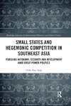 Small States and Hegemonic Competition in Southeast Asia
