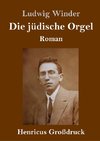 Die jüdische Orgel (Großdruck)