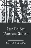 Let Us Sit Upon the Ground