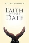 Faith Without a Date