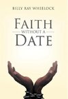 Faith Without a Date