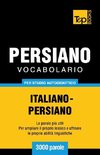 Vocabolario Italiano-Persiano per studio autodidattico - 3000 parole