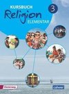 Kursbuch Religion Elementar 3 Neuausgabe