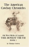 The American Cowboy Chronicles Old West Myths & Legends