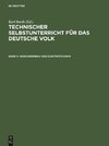 Technischer Selbstunterricht für das deutsche Volk, Band 3, Maschinenbau und Elektrotechnik