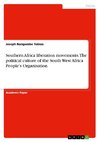 Southern Africa liberation movements. The political culture of the South West Africa People's Organisation