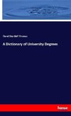 A Dictionary of University Degrees