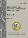 Reconnaissance, Security, and Tactical Enabling Tasks - Volume 2 (FM 3-90-2)