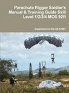 Parachute Rigger Soldier's Manual & Training Guide Skill Level 1/2/3/4 MOS 92R