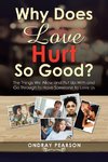 Why Does Love Hurt so Good?