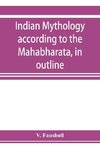 Indian mythology according to the Maha¯bha¯rata, in outline