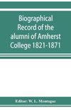 Biographical record of the alumni of Amherst College 1821-1871