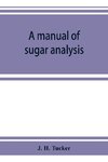 A manual of sugar analysis