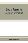 Social forces in German literature, a study in the history of civilization